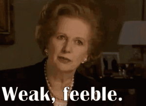 margaret-thatcher-weak-feeble-2646508803